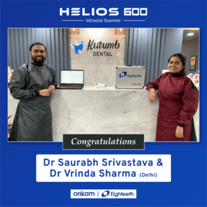 Helios 600 Intraoral 3D Scanner Installation- Dr Saurabh Srivastava & Dr Vrinda Sharma