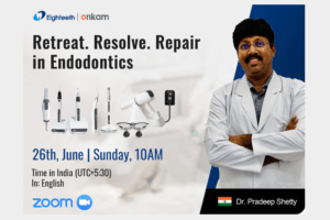 Retreat. Resolve. Repair in Endodontics by Dr. Pradeep Shetty